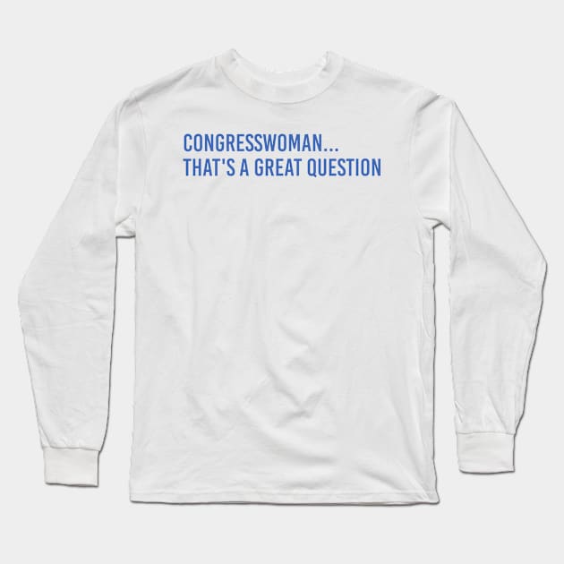 Congresswoman, that's a great question - Mark Zuckerberg Long Sleeve T-Shirt by GreazyL